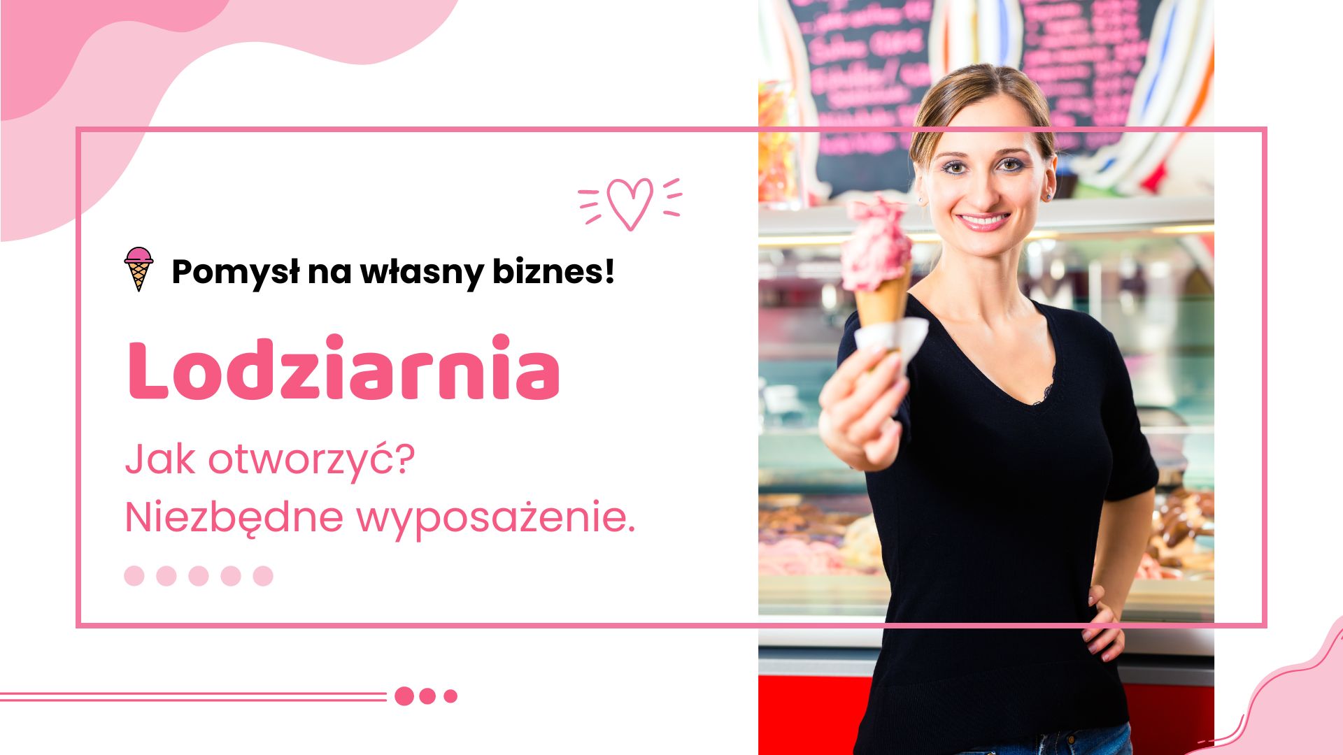 Lodziarnia - pomysł na własny biznes!